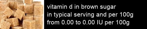 vitamin d in brown sugar information and values per serving and 100g